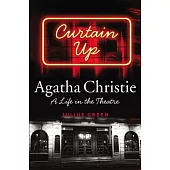 Curtain Up: Agatha Christie: A Life in the Theatre