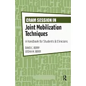 Cram Session in Joint Mobilization Techniques: A Handbook for Students & Clinicians