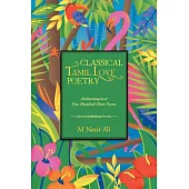 Classical Tamil Love Poetry: Ainkurunuru or Five Hundred Short Poems