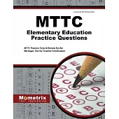 MTTC Elementary Education Practice Questions: MTTC Practice Tests and Review for the Michigan Test for Teacher Certification