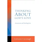 Thinking About God’s Love: Atonement and Redemption