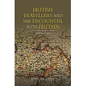 British Travellers and the Encounter with Britain, 1450-1700
