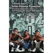 Community-Based Urban Violence Prevention: Innovative Approaches in Africa, Latin America, Asia and the Arab Region