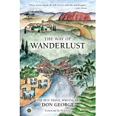The Way of Wanderlust: The Best Travel Writing of Don George