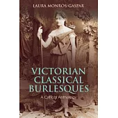 Victorian Classical Burlesques: A Critical Anthology