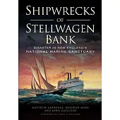 Shipwrecks of Stellwagen Bank: Disaster in New England’s National Marine Sanctuary