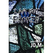 I Am Not Broken