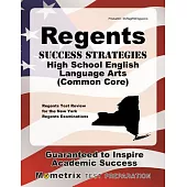 Regents Success Strategies High School English Language Arts Common Core: Regents Test Review for the New York Regents Examinati