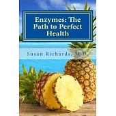 Enzymes: The Path to Perfect Health