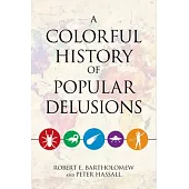 A Colorful History of Popular Delusions