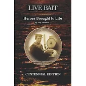 Live Bait: A Man, his Family and the Epic Account of the HMS Defence, of the British Grand Fleet, before and during the First Wo