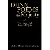 Djinn Poems to Her Majesty: The Great High Imperial Djinn
