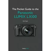 The Pocket Guide to the Panasonic Lumix LX100