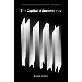 The Capitalist Unconscious: Marx and Lacan