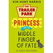 The Trailer Park Princess and the Middle Finger of Fate