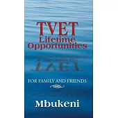 Tvet Lifetime Opportunities: For Family and Friends