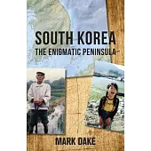 South Korea: The Enigmatic Peninsula