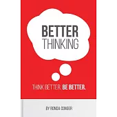 Better Thinking: Think Better, Be Better