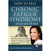 How to Beat Chronic Fatigue Syndrome and Get Your Life Back!