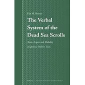 The Verbal System of the Dead Sea Scrolls: Tense, Aspect, and Modality in Qumran Hebrew Texts