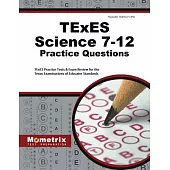 Texes Science 7-12 Practice Questions: Texes Practice Tests and Exam Review for the Texas Examinations of Educator Standards