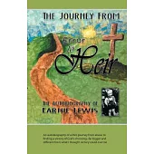 The Journey from Error to Heir: An Autobiography of a Life’s Journey from Abuse to Finding a Victory of God’s Choosing--far Bigg