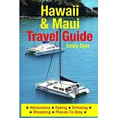Hawaii & Maui Travel Guide: Attractions, Eating, Drinking, Shopping & Places to Stay