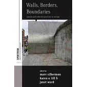 Walls, Borders, Boundaries: Spatial and Cultural Practices in Europe