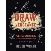 Draw With a Vengeance: Get Even in Ink and Let Karma Handle the Rest