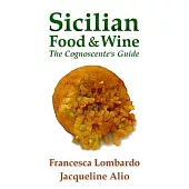 Sicilian Food & Wine: The Cognoscente’s Guide