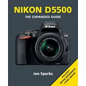 Nikon D5500: The Expanded Guide