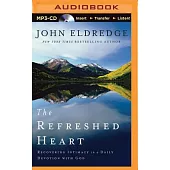 The Refreshed Heart: Recovering Intimacy in a Daily Devotion With God
