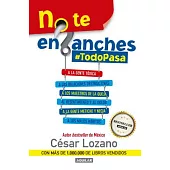 No te enganches / Don’t Get Drawn In!: #todopasa