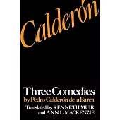 Calderon: Three Comedies by Pedro Calderon De La Barca