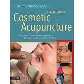 Cosmetic Acupuncture: A Traditional Chinese Medicine Approach to Cosmetic and Dermatological Problems