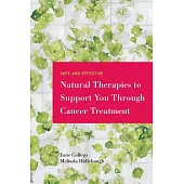 Safe and Effective Natural Therapies to Support You Through Cancer Treatment