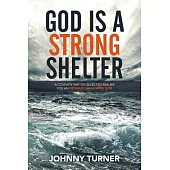 God Is a Strong Shelter: A Commentary on Selected Psalms for an Intimate Walk with God