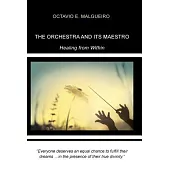 The Orchestra and Its Maestro: Healing from Within