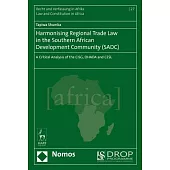 Harmonising Regional Trade Law in the Southern African Development Community (Sadc): A Critical Analysis of the Cisg, Ohada and Cesl