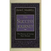 The Success Journey: The Process of Living Your Dreams
