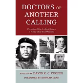 Doctors of Another Calling: Physicians Who Are Known Best in Fields Other Than Medicine