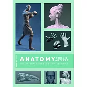 Anatomy for 3D Artists: The Essential Guide for CG Professionals