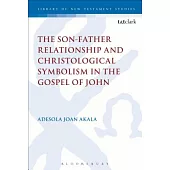 The Son-Father Relationship and Christological Symbolism in the Gospel of John