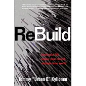 Rebuild: Reset Your Life, Renew Your Church, Reshape Your World