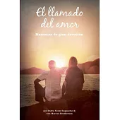 El llamado del amor / The Call of Love: Memorias De Gran Devoción / Memories of Great Devotion
