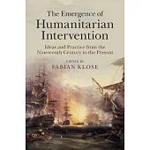 The Emergence of Humanitarian Intervention
