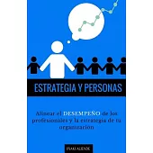 Estrategia y personas / Strategy and people: Gestión del desempeño... y más / Managing your performance ... and more