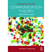 Understanding Communication Theory: A Beginner’s Guide