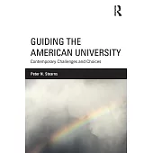 Guiding the American University: Contemporary Challenges and Choices