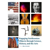 Engaging Smithsonian Objects Through Science, History, and the Arts